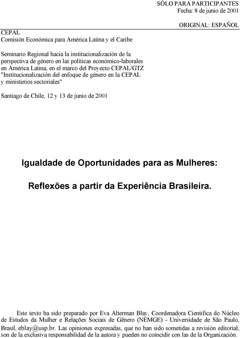 12 y 13 de junio de 2001 Igualdade de Oportunidades para as Mulheres: Reflexões a partir da Experiência Brasileira.