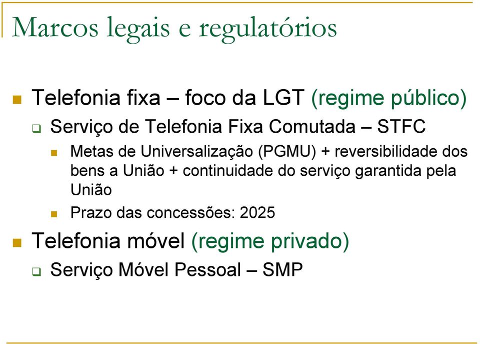 reversibilidade dos bens a União + continuidade do serviço garantida pela