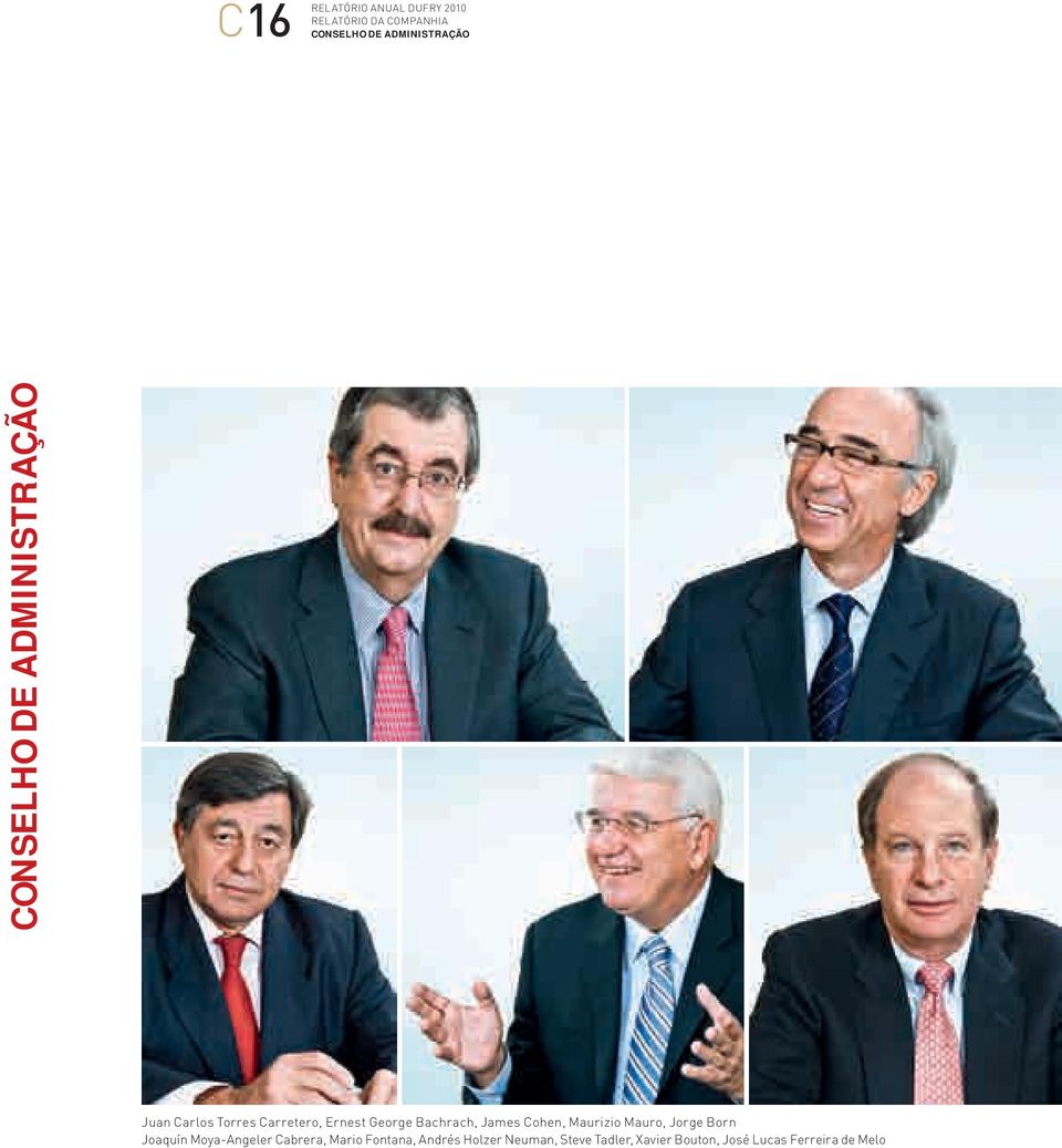 James Cohen, Maurizio Mauro, Jorge Born Joaquín Moya-Angeler Cabrera, Mario