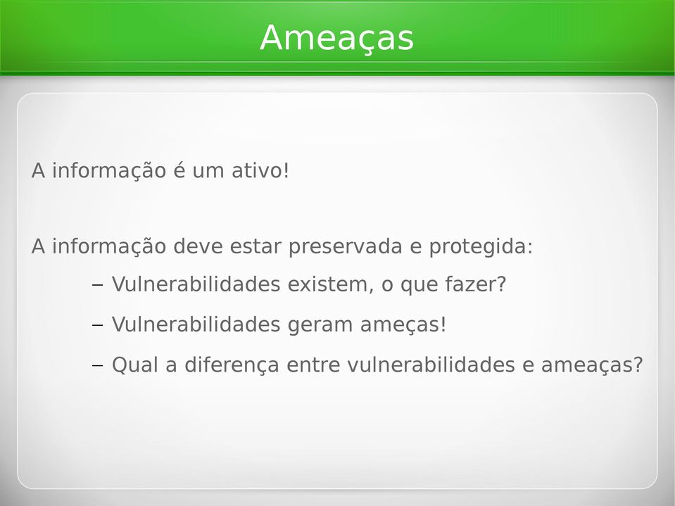 Vulnerabilidades existem, o que fazer?