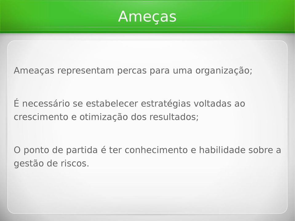 crescimento e otimização dos resultados; O ponto de