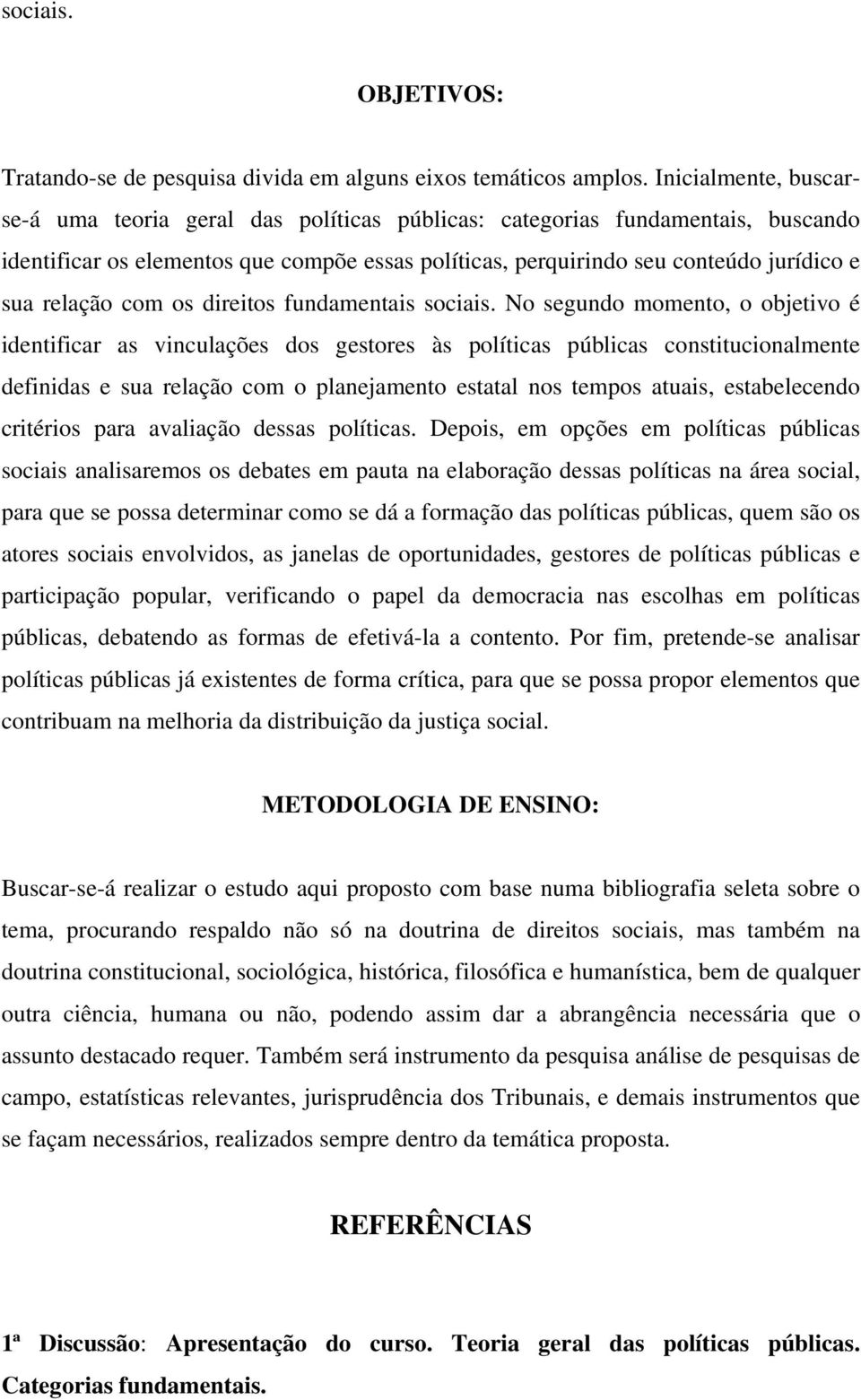 relação com os direitos fundamentais sociais.