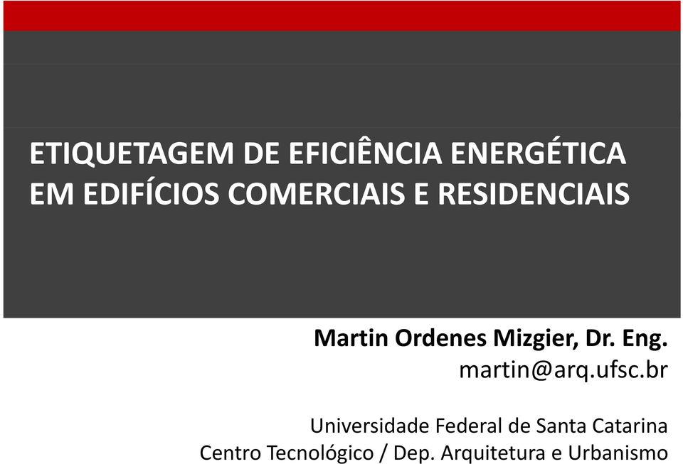 Eng. martin@arq.ufsc.