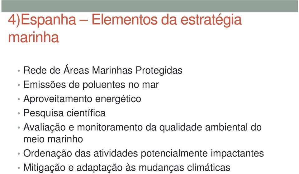 Avaliação e monitoramento da qualidade ambiental do meio marinho Ordenação