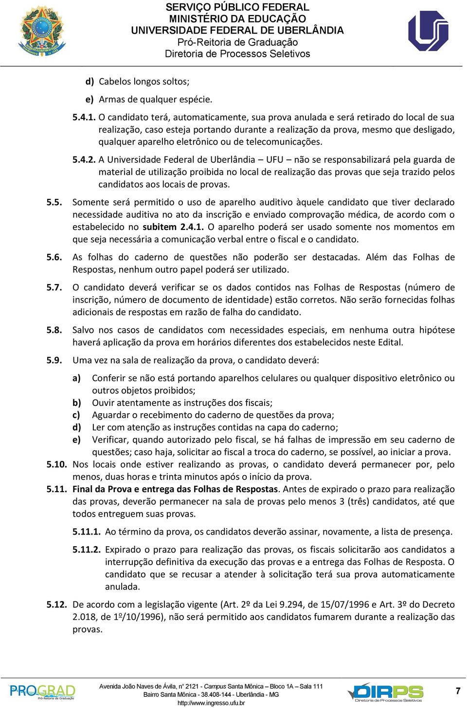 ou de telecomunicações. 5.4.2.