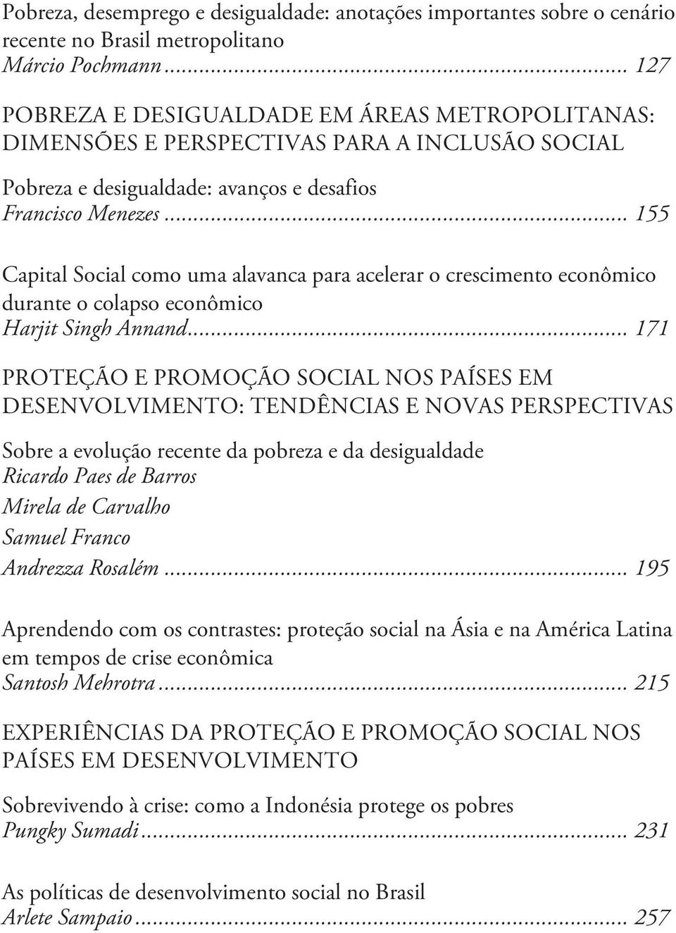 .. 155 Capital Social como uma alavanca para acelerar o crescimento econômico durante o colapso econômico Harjit Singh Annand.