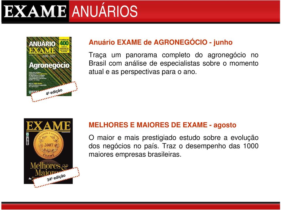 4º edição MELHORES E MAIORES DE EXAME - agosto O maior e mais prestigiado estudo sobre a