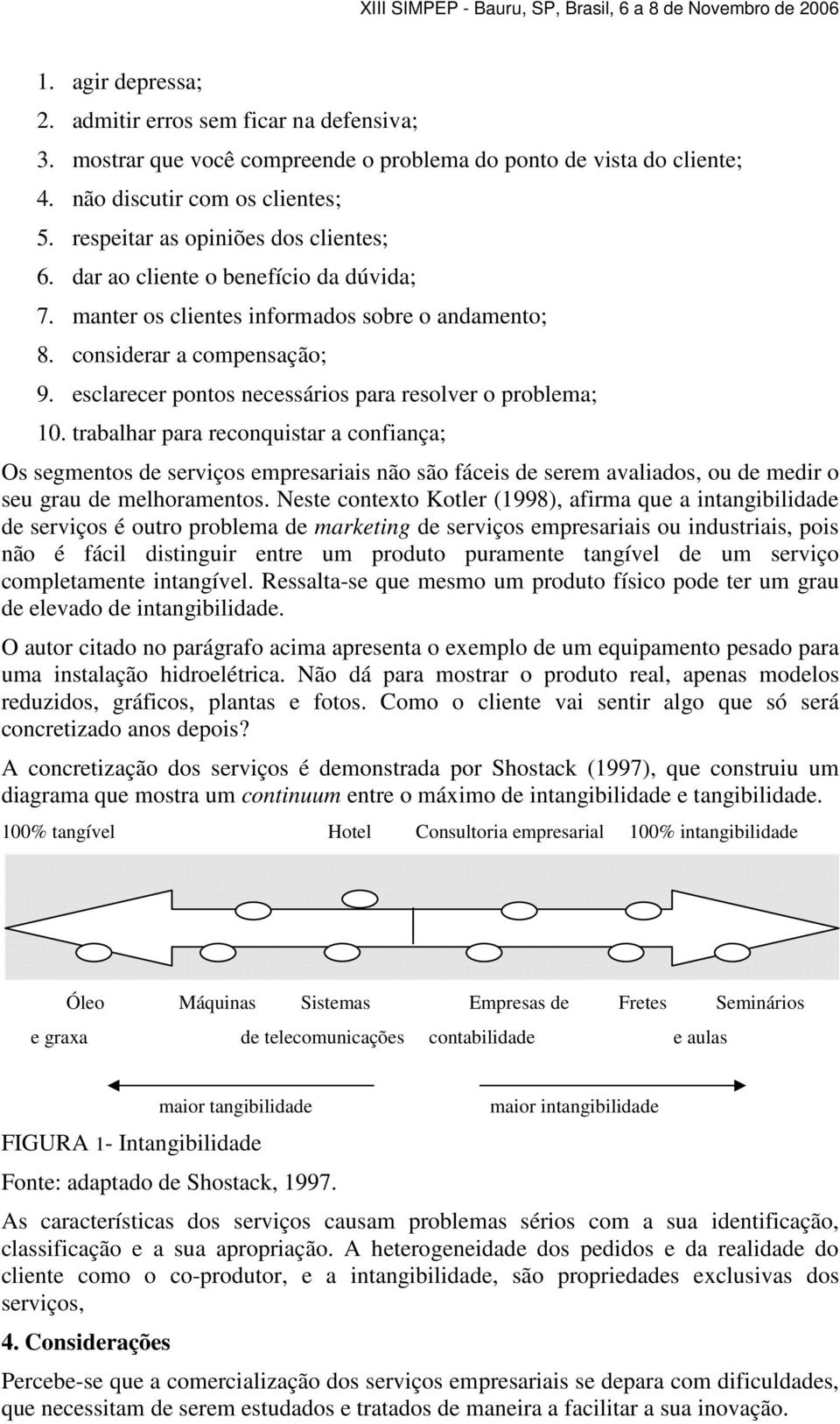 esclarecer pontos necessários para resolver o problema; 10.