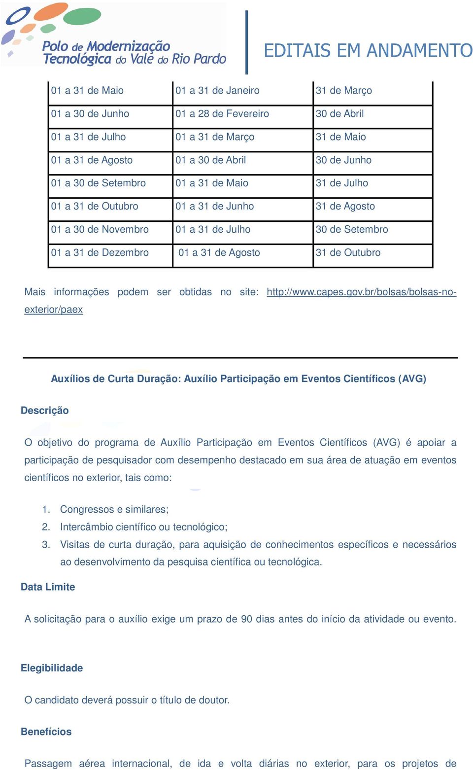 informações podem ser obtidas no site: http://www.capes.gov.