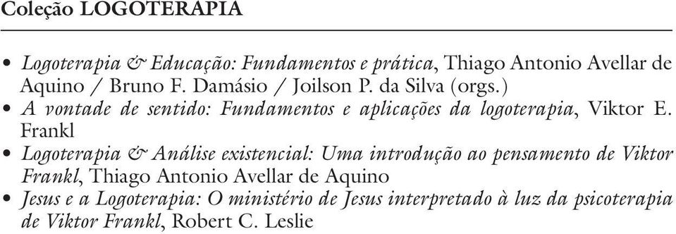 Frankl Logoterapia & Análise existencial: Uma introdução ao pensamento de Viktor Frankl, Thiago Antonio Avellar de