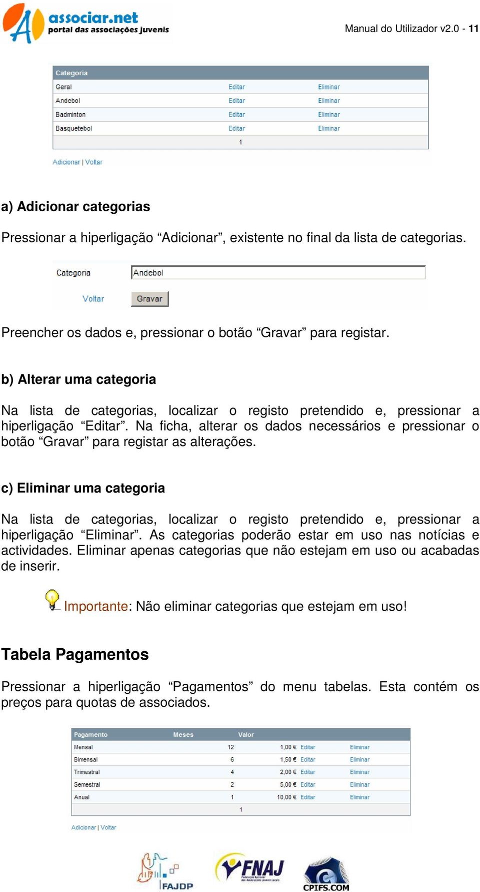 Na ficha, alterar os dados necessários e pressionar o botão Gravar para registar as alterações.