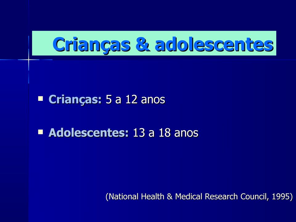 Adolescentes: 13 a 18 anos