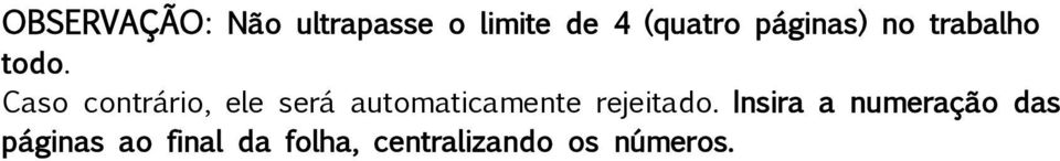 Caso contrário, ele será automaticamente rejeitado.