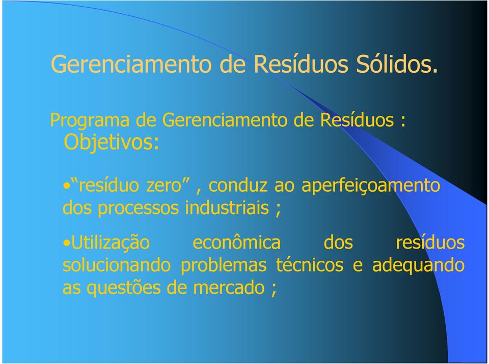 zero, conduz ao aperfeiçoamento dos processos industriais ;