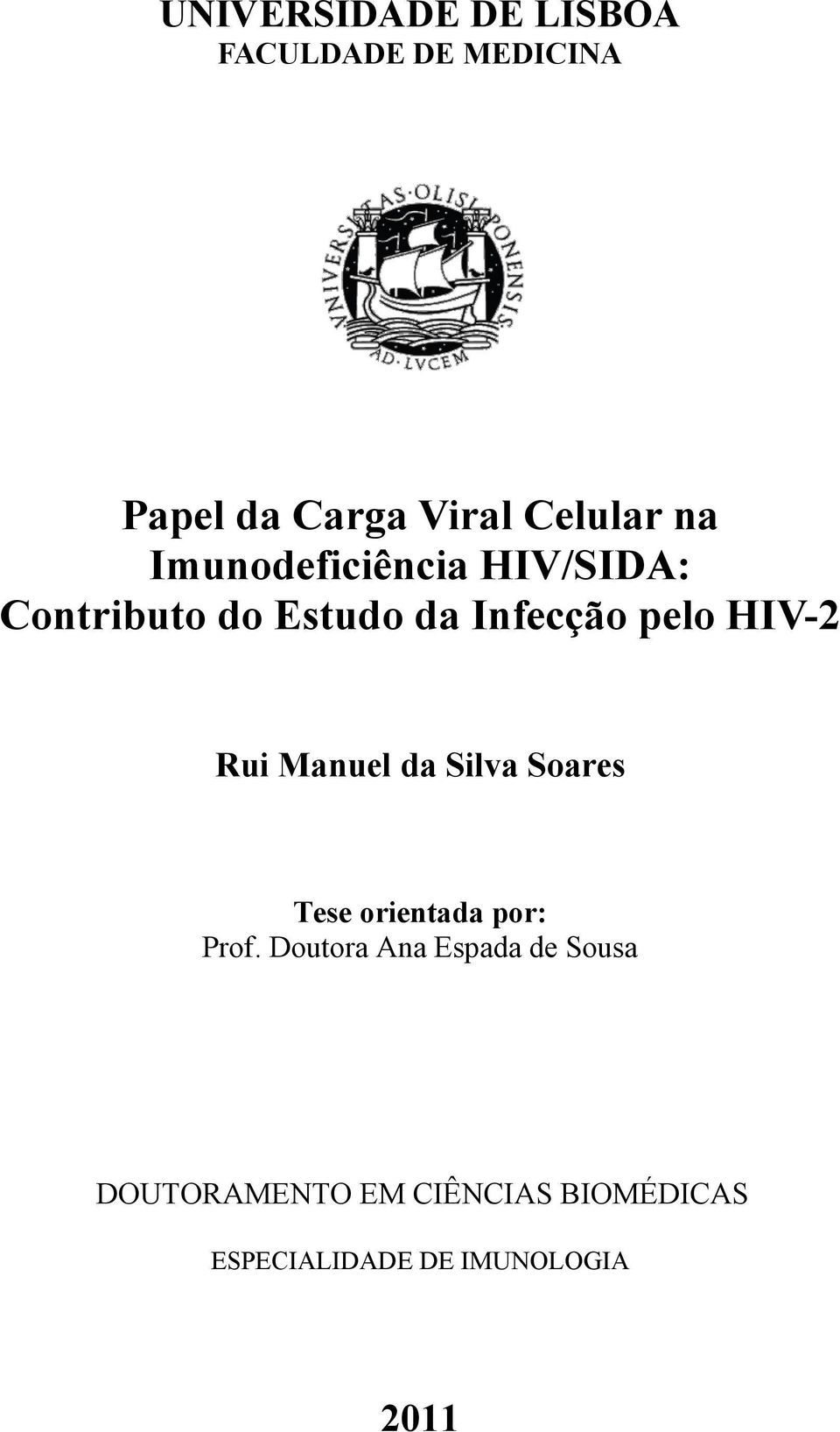Rui Manuel da Silva Soares Tese orientada por: Prof.