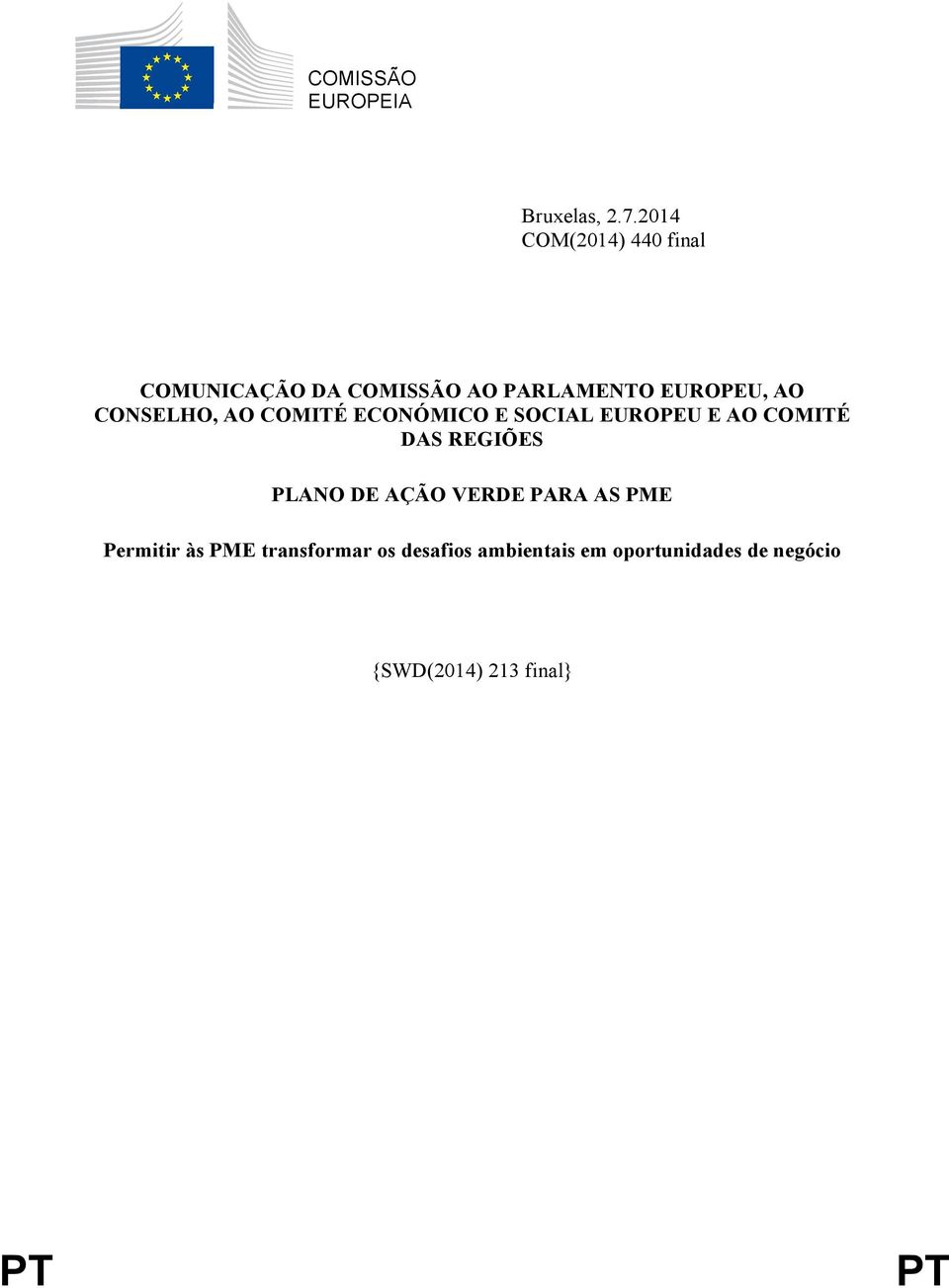 CONSELHO, AO COMITÉ ECONÓMICO E SOCIAL EUROPEU E AO COMITÉ DAS REGIÕES PLANO