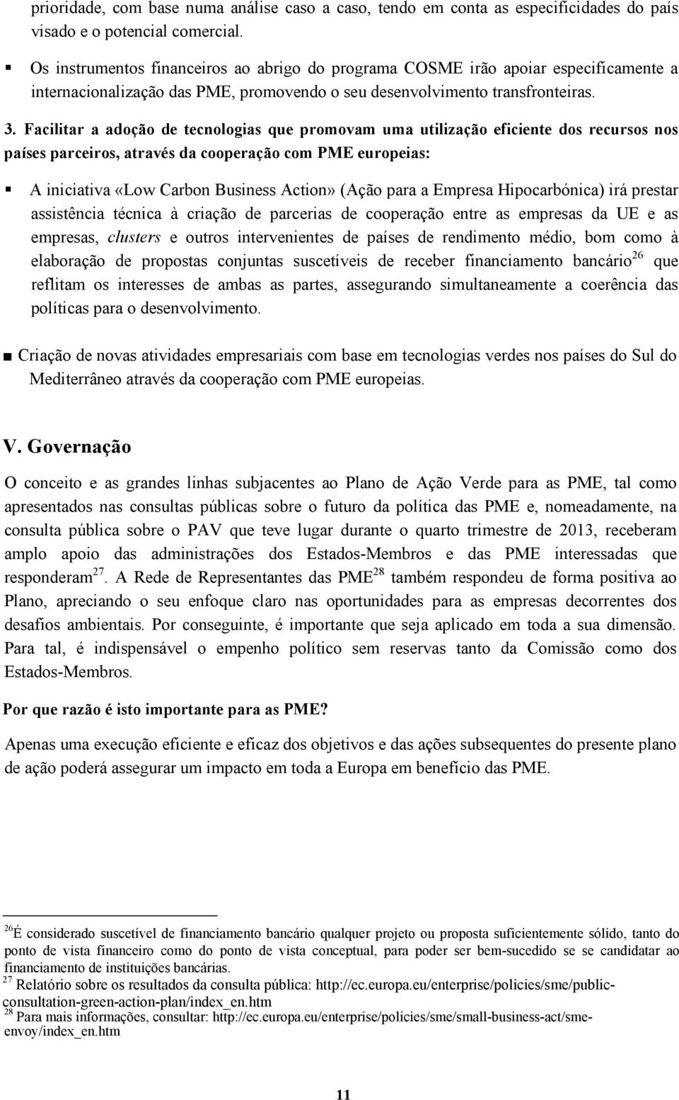 Facilitar a adoção de tecnologias que promovam uma utilização eficiente dos recursos nos países parceiros, através da cooperação com PME europeias: A iniciativa «Low Carbon Business Action» (Ação