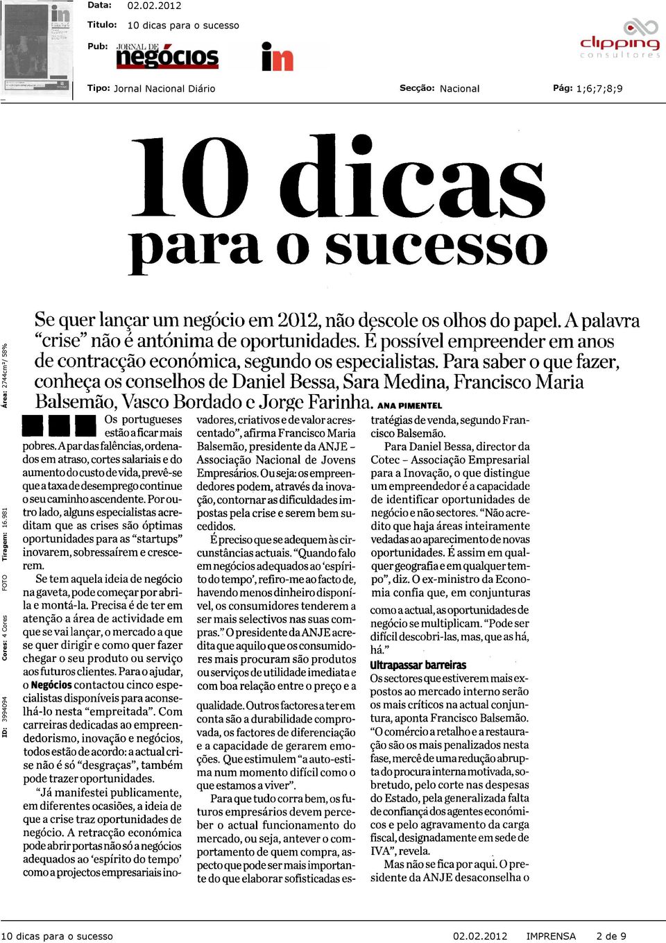 Para saber o que fazer, conheça os conselhos de Daniel Bessa, Sara Medina, Francisco Maria Balsemão, Vasco Bordado e Jorge Farinha, anapimentel Os portugueses WÊÊ estão a ficar mais pobres.