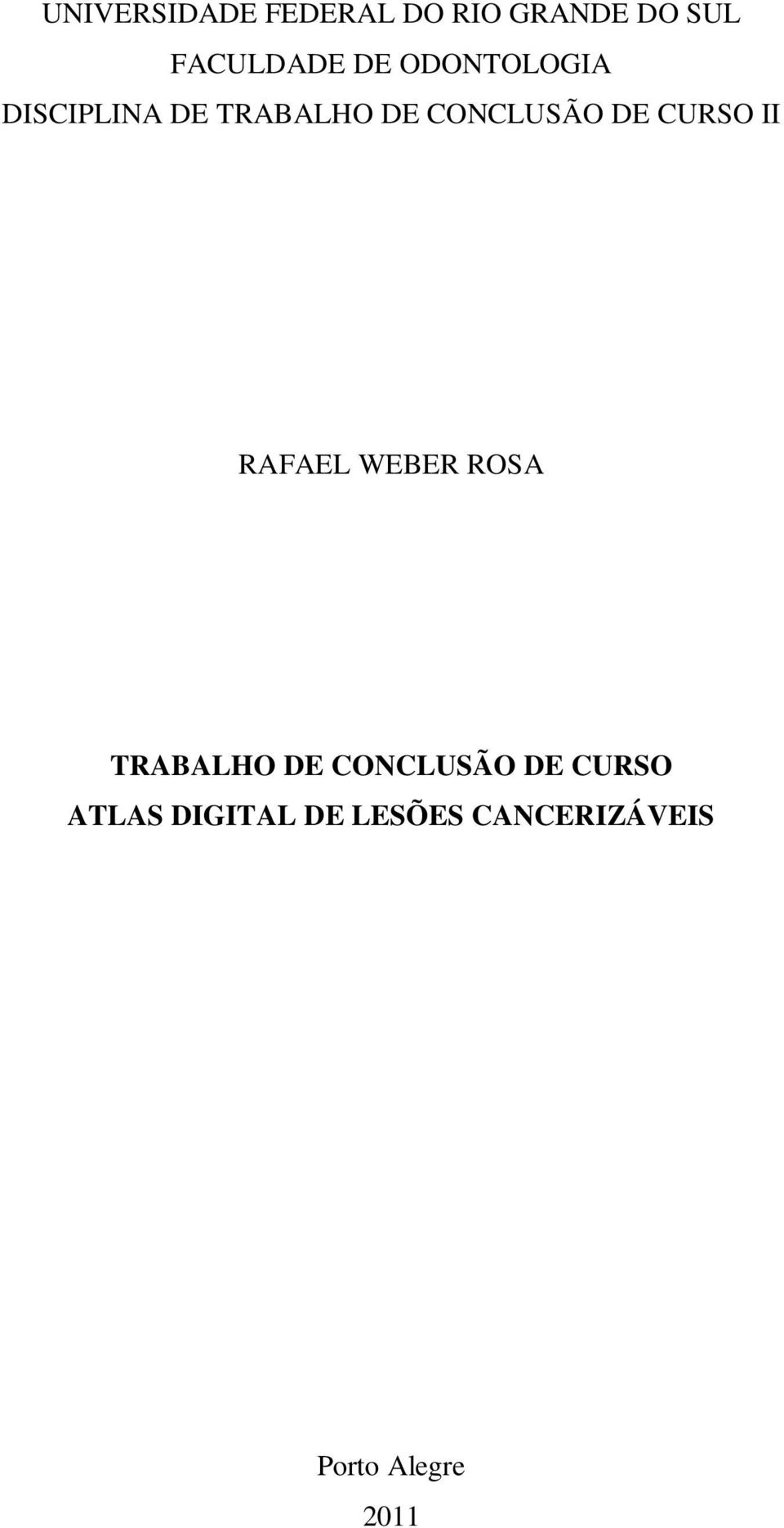 CURSO II RAFAEL WEBER ROSA TRABALHO DE CONCLUSÃO DE