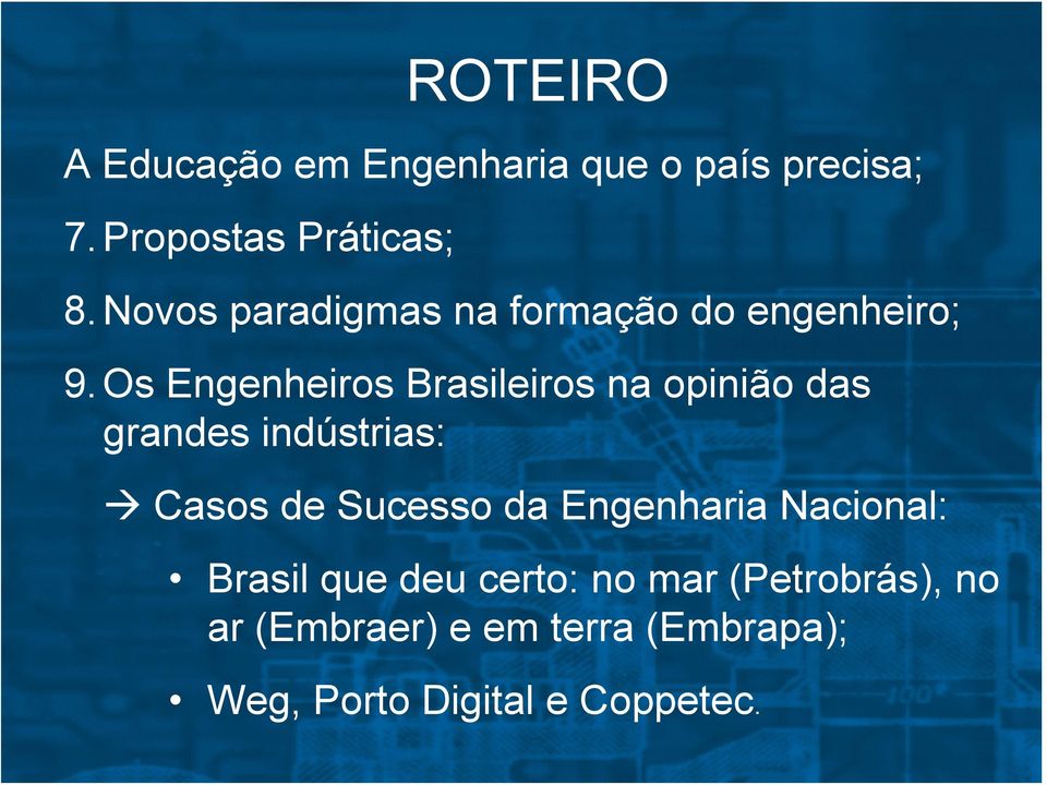 Os Engenheiros Brasileiros na opinião das grandes indústrias: Casos de Sucesso da