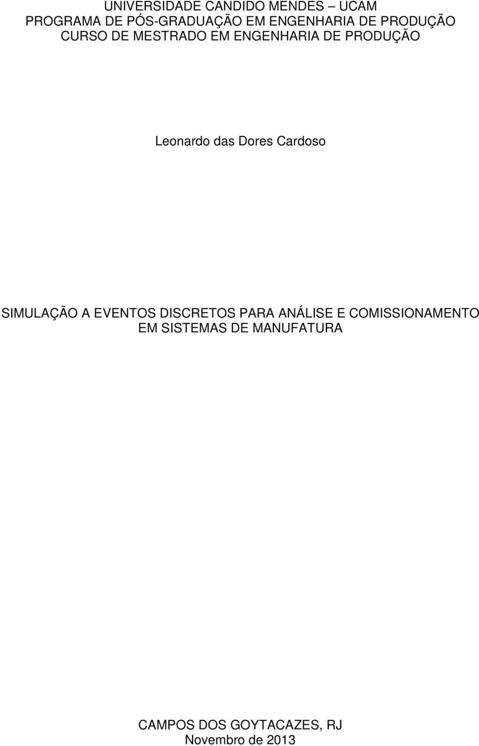 Leonardo das Dores Cardoso SIMULAÇÃO A EVENTOS DISCRETOS PARA ANÁLISE E