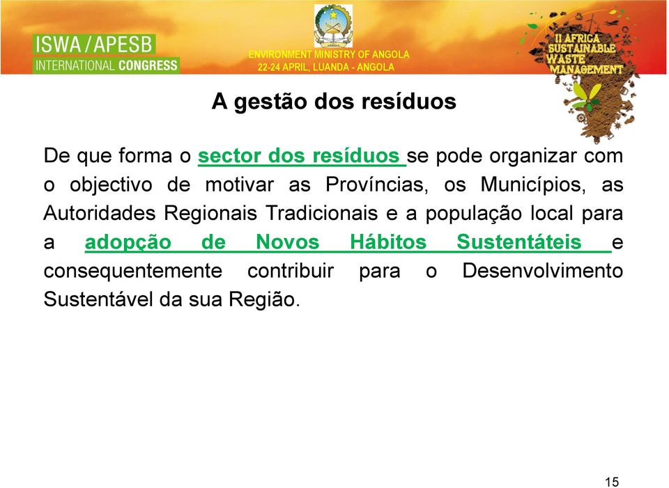 Tradicionais e a população local para a adopção de Novos Hábitos Sustentáteis e