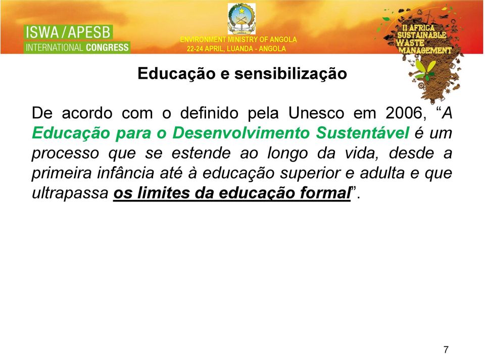 que se estende ao longo da vida, desde a primeira infância até à