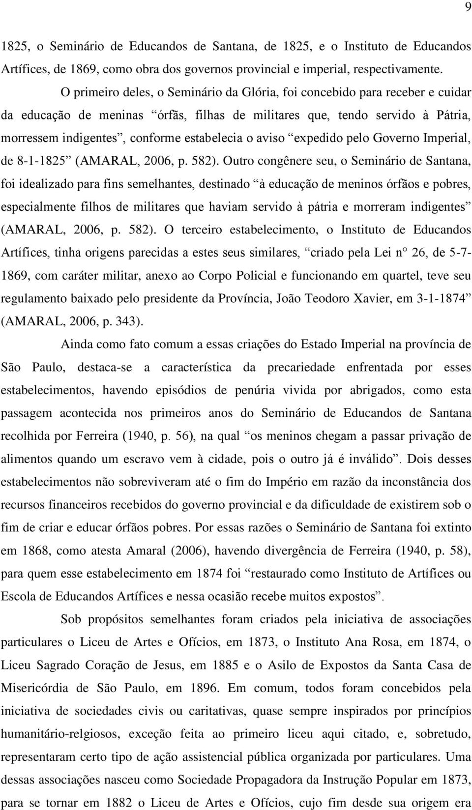 o aviso expedido pelo Governo Imperial, de 8-1-1825 (AMARAL, 2006, p. 582).