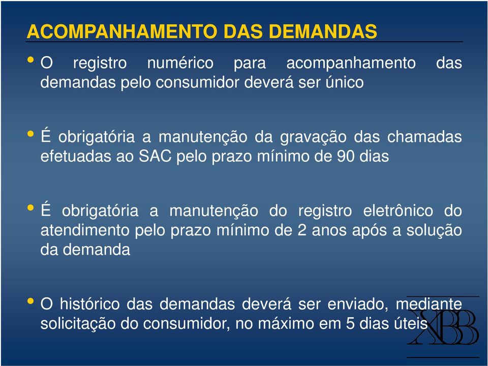 obrigatória a manutenção do registro eletrônico do atendimento pelo prazo mínimo de 2 anos após a solução da