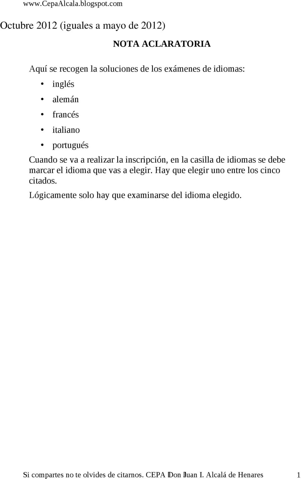 idiomas se debe marcar el idioma que vas a elegir. Hay que elegir uno entre los cinco citados.