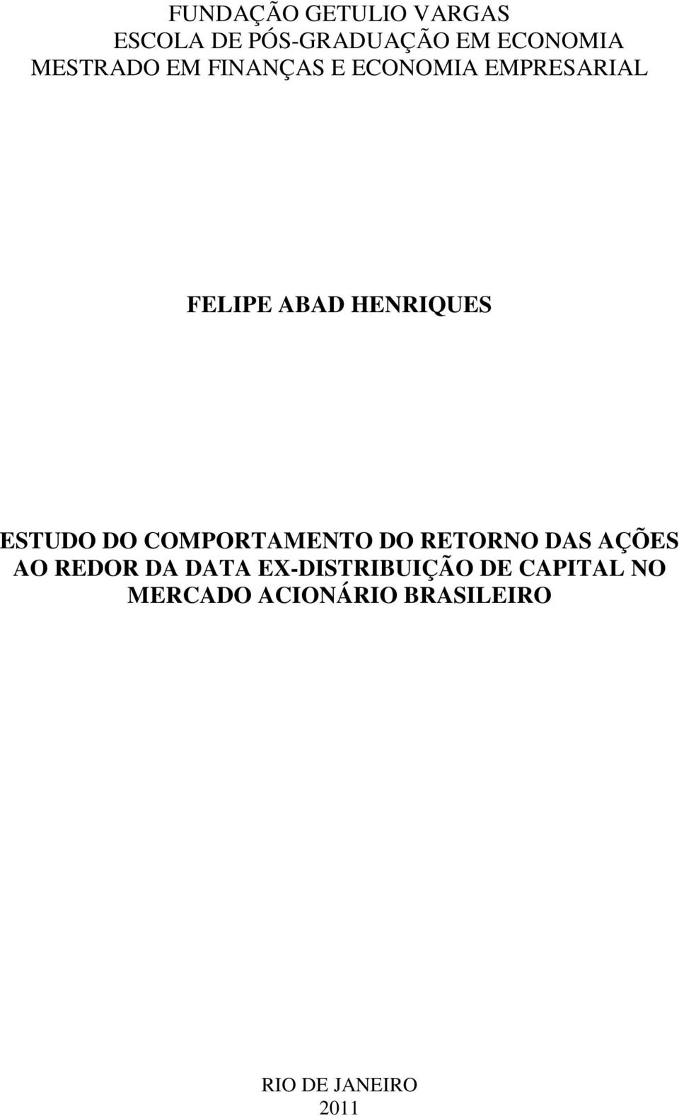 ESTUDO DO COMPORTAMENTO DO RETORNO DAS AÇÕES AO REDOR DA DATA