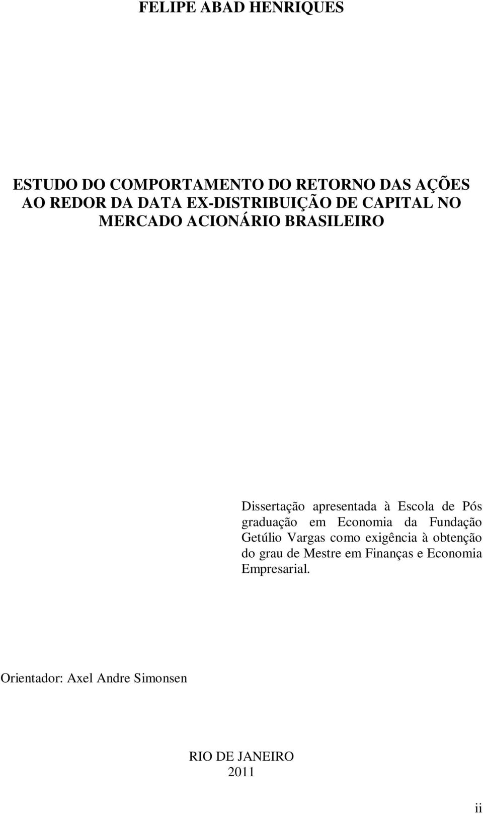 Escola de Pós graduação em Economa da Fundação Getúlo Vargas como exgênca à obtenção do