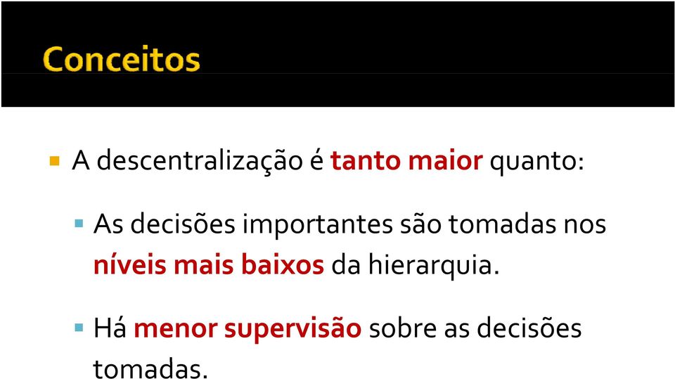 nos níveis mais baixos da hierarquia.