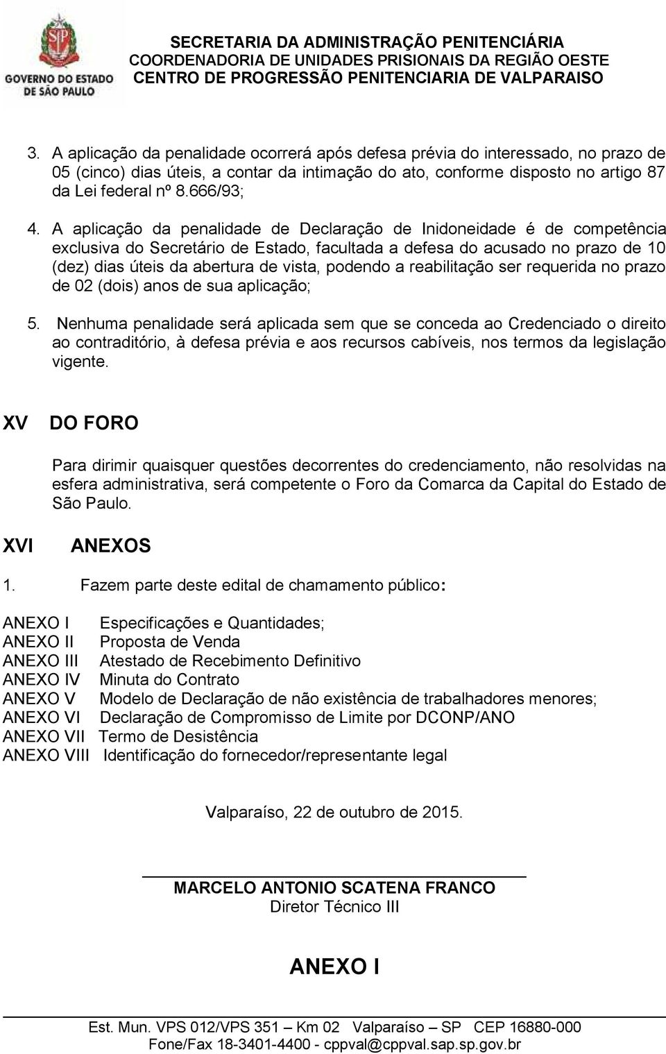 a reabilitação ser requerida no prazo de 02 (dois) anos de sua aplicação; 5.