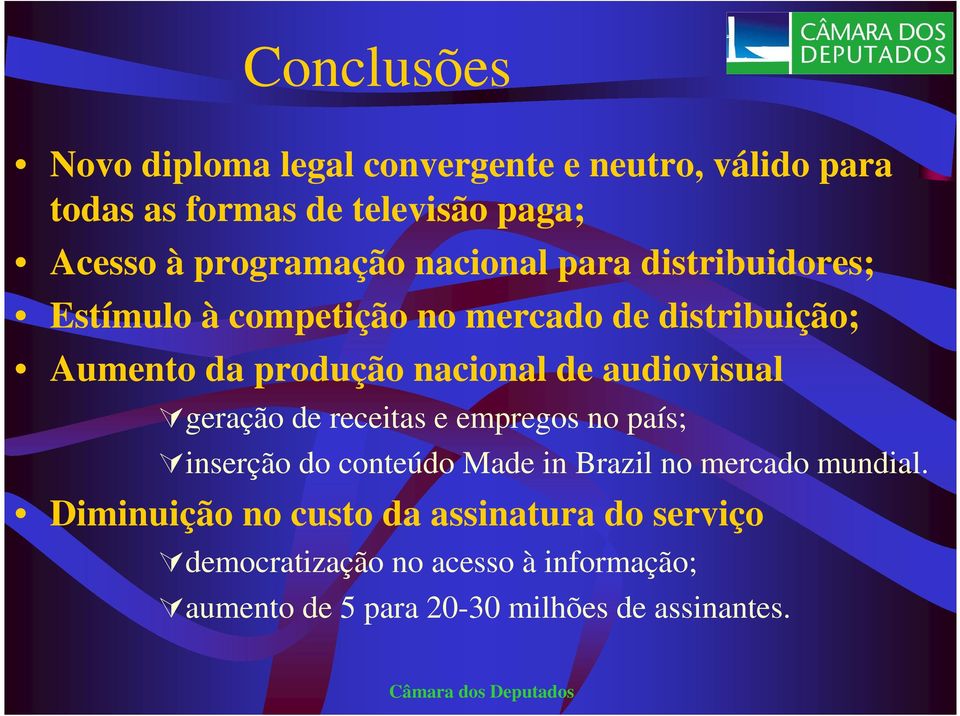nacional de audiovisual geração de receitas e empregos no país; inserção do conteúdo Made in Brazil no mercado