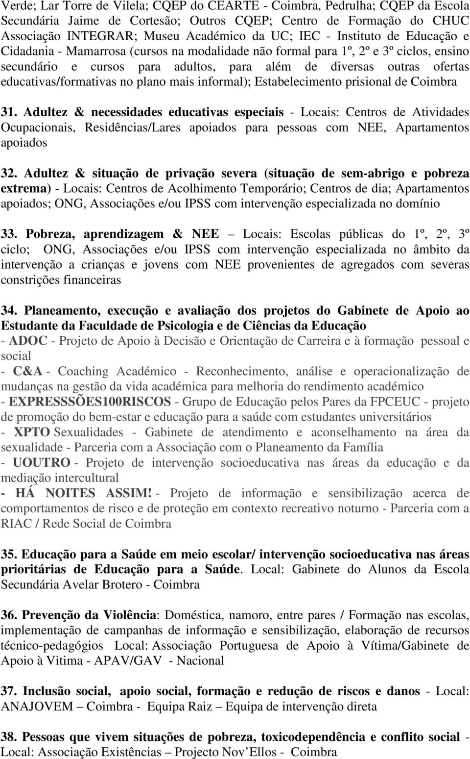 educativas/formativas no plano mais informal); Estabelecimento prisional de Coimbra 31.