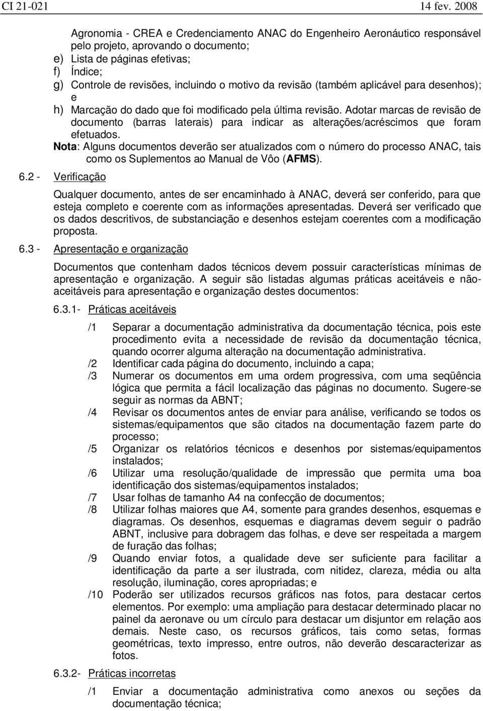 Adotar marcas de revisão de documento (barras laterais) para indicar as alterações/acréscimos que foram efetuados.