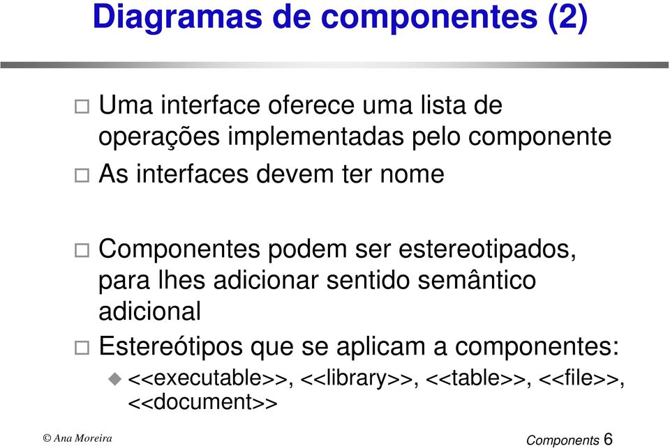 estereotipados, para lhes adicionar sentido semântico adicional Estereótipos que se