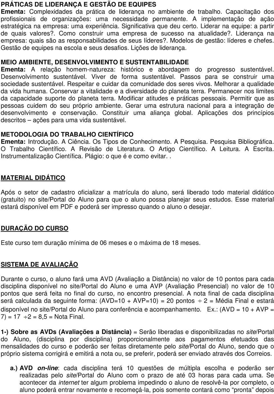 . Liderança na empresa: quais são as responsabilidades de seus líderes?. Modelos de gestão: líderes e chefes. Gestão de equipes na escola e seus desafios. Lições de liderança.