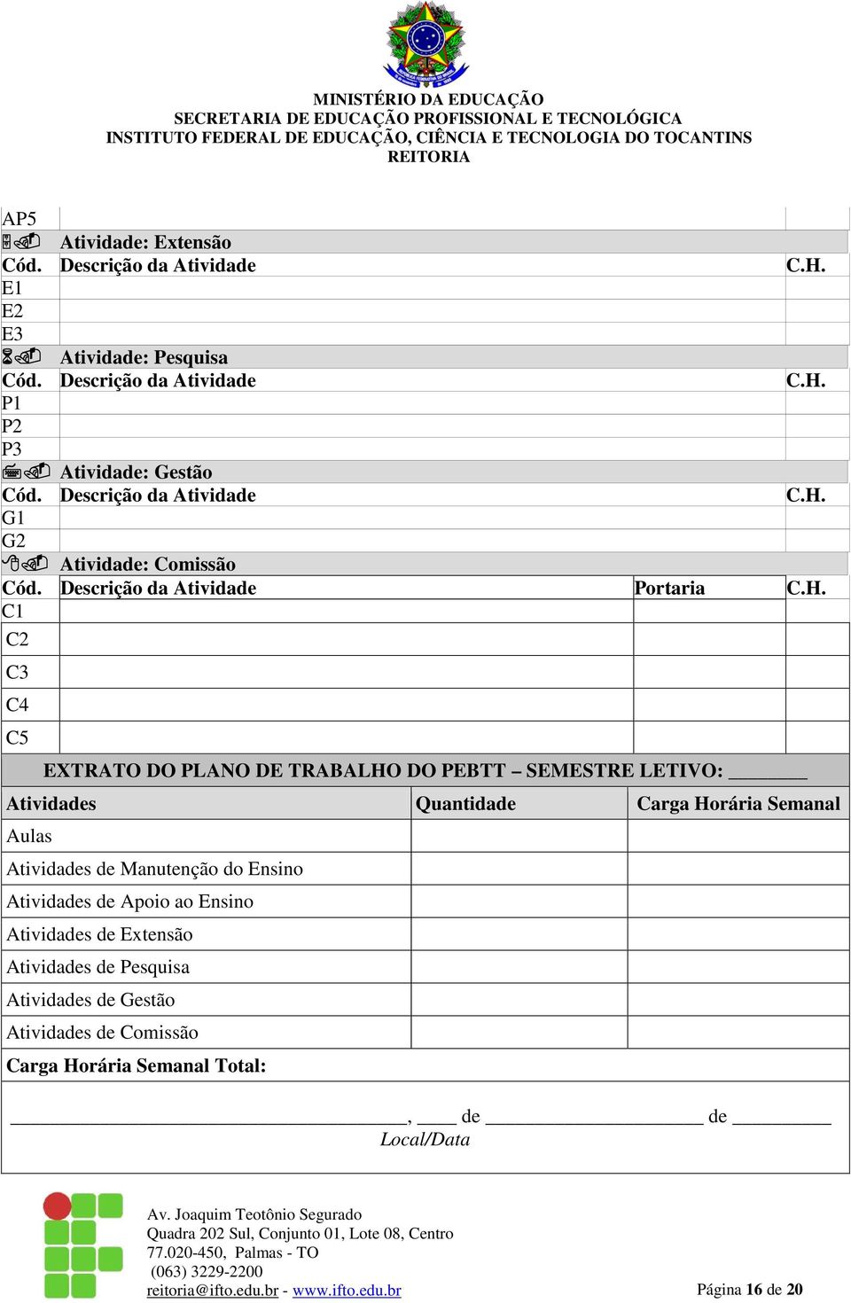 G1 G2 Atividade: Comissão Cód. Descrição da Atividade Portaria C.H.