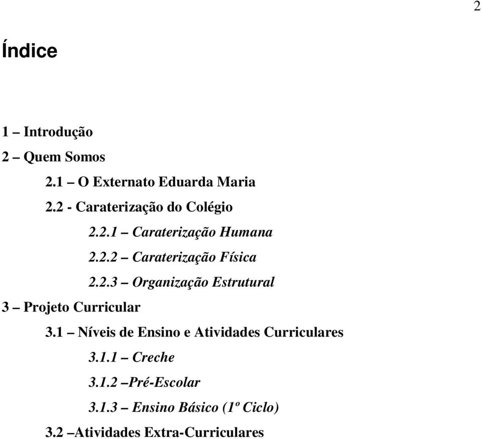 2.3 Organização Estrutural 3 Projeto Curricular 3.