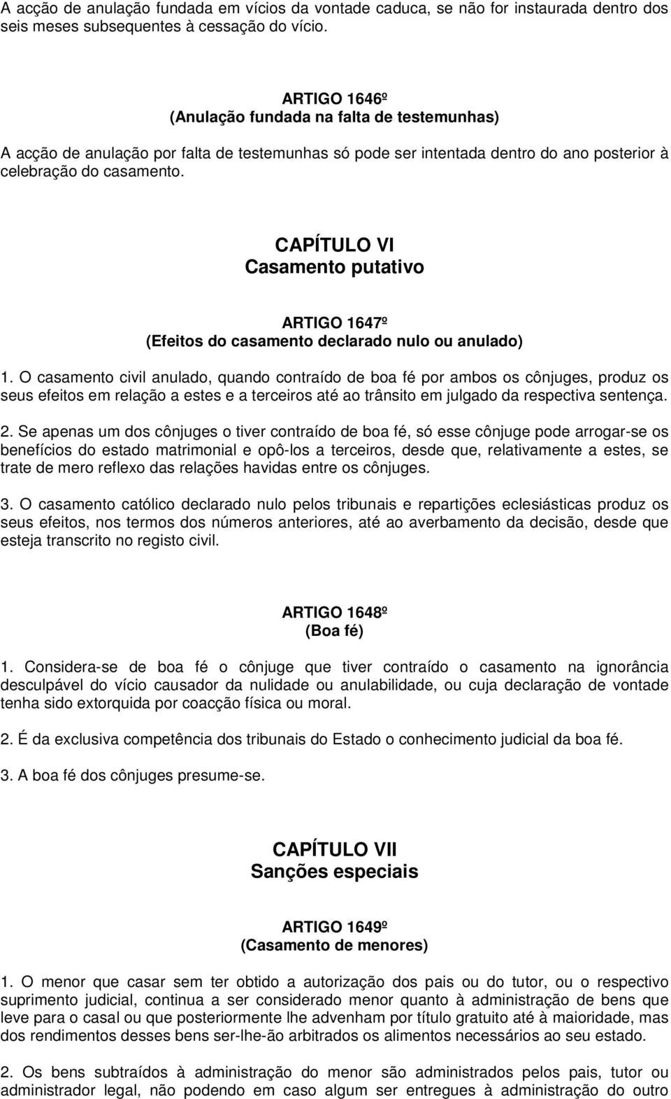 CAPÍTULO VI Casamento putativo ARTIGO 1647º (Efeitos do casamento declarado nulo ou anulado) 1.