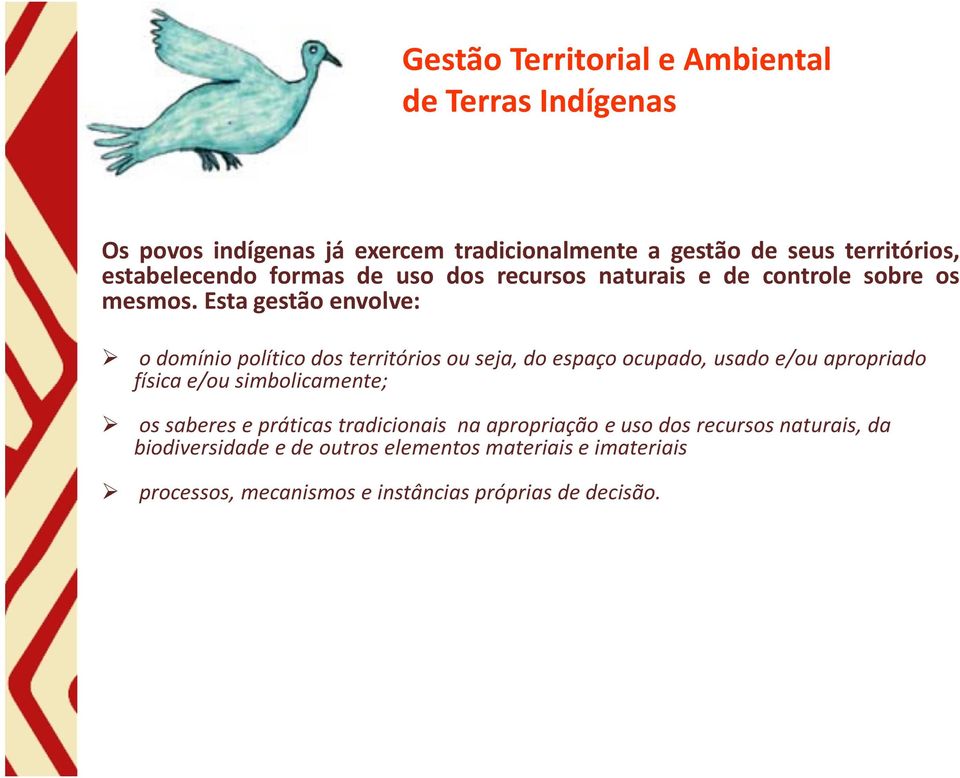 Esta gestão envolve: o domínio político dos territórios ou seja, do espaço ocupado, usado e/ou apropriado física e/ou simbolicamente;