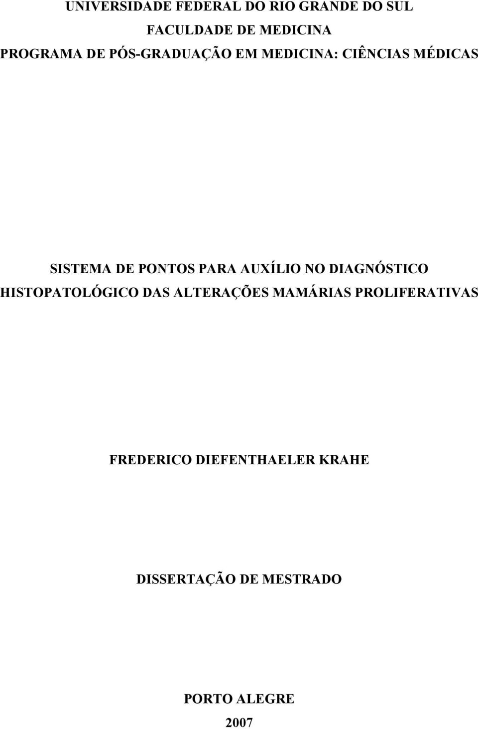 AUXÍLIO NO DIAGNÓSTICO HISTOPATOLÓGICO DAS ALTERAÇÕES MAMÁRIAS