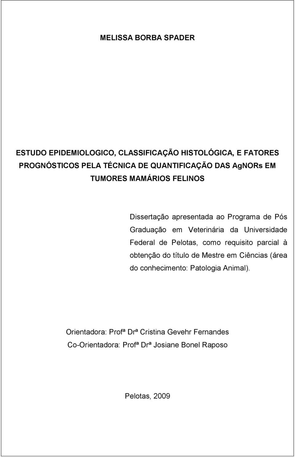 da Universidade Federal de Pelotas, como requisito parcial à obtenção do título de Mestre em Ciências (área do