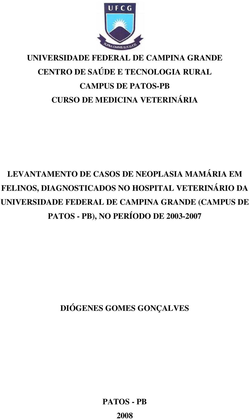 FELINOS, DIAGNOSTICADOS NO HOSPITAL VETERINÁRIO DA UNIVERSIDADE FEDERAL DE CAMPINA