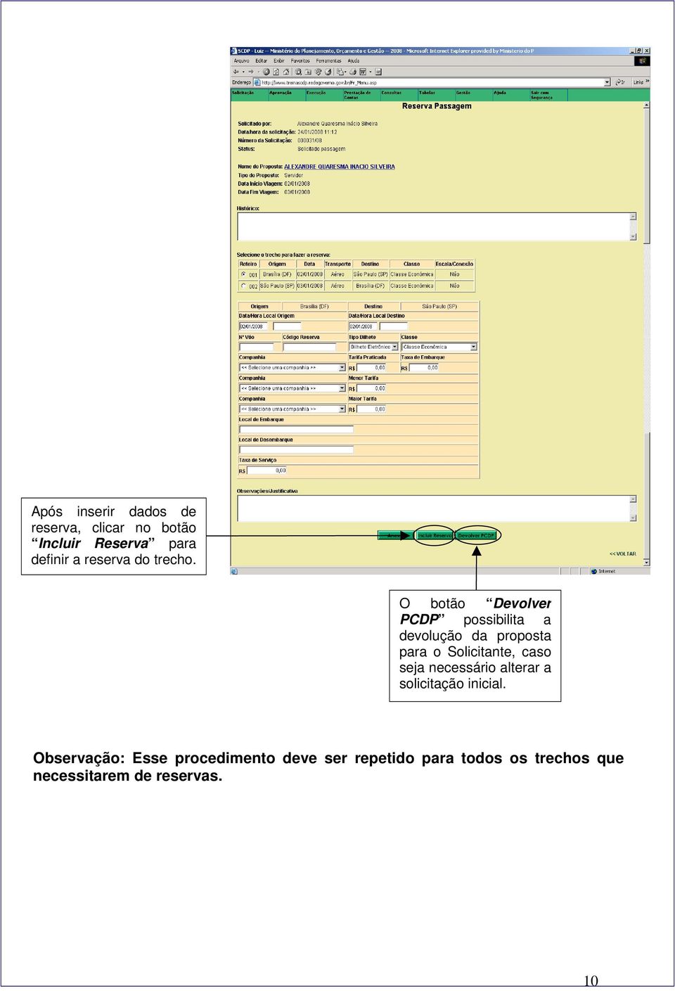 O botão Devolver PCDP possibilita a devolução da proposta para o Solicitante, caso