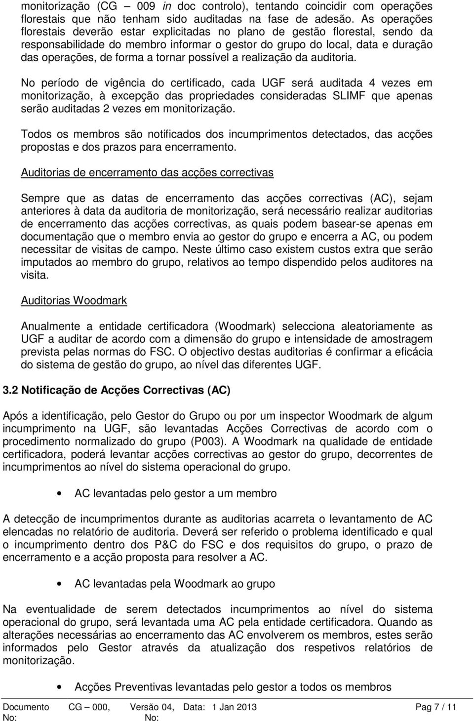 tornar possível a realização da auditoria.