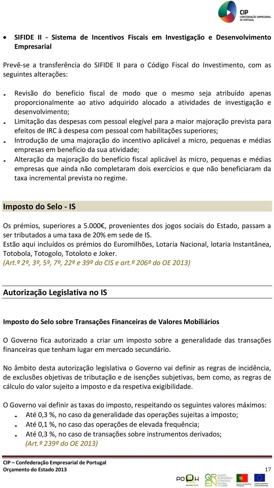 Limitação das despesas com pessoal elegível para a maior majoração prevista para efeitos de IRC à despesa com pessoal com habilitações superiores;.