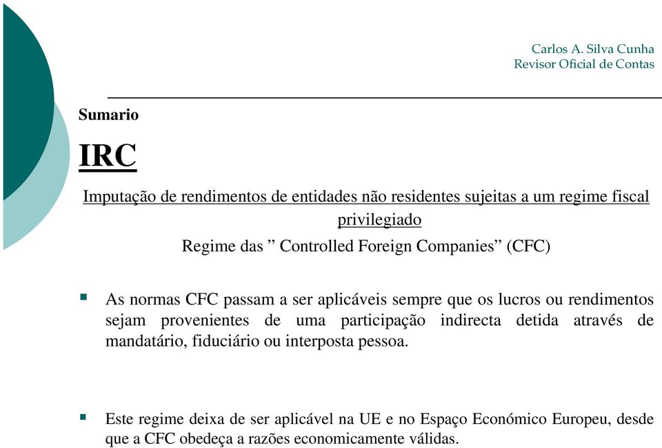 provenientes de uma participação indirecta detida através de mandatário, fiduciário ou interposta pessoa.